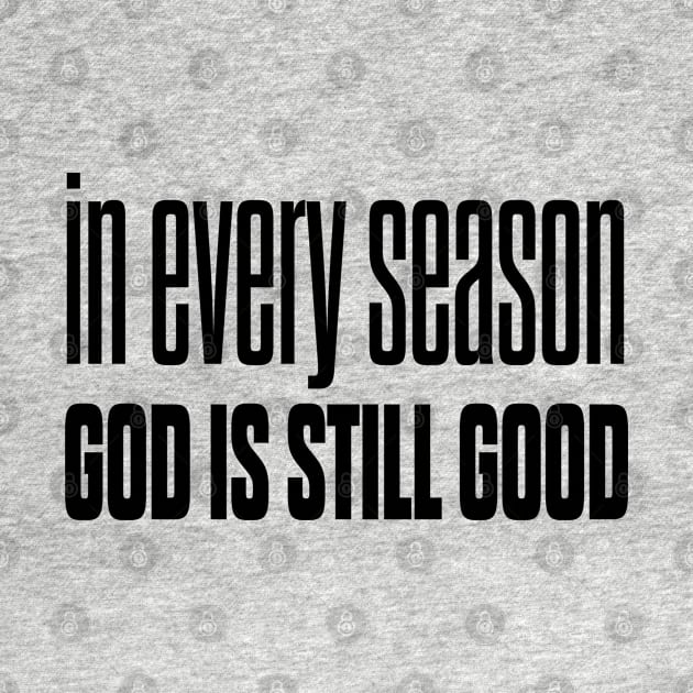 In every season god is still good by Dhynzz